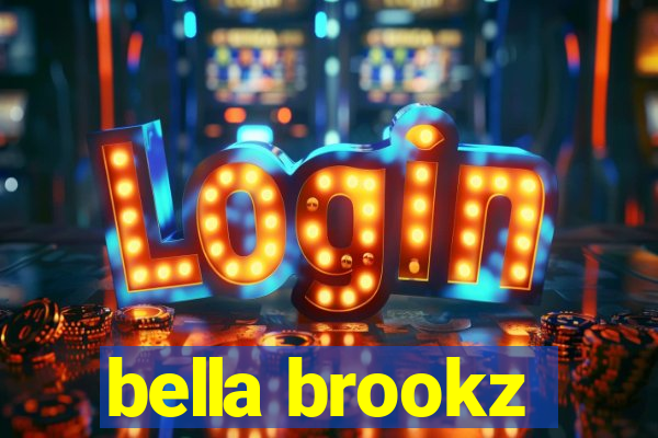 bella brookz